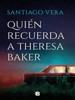 cover image of Quién recuerda a Theresa Baker (Trilogía Americana 3)